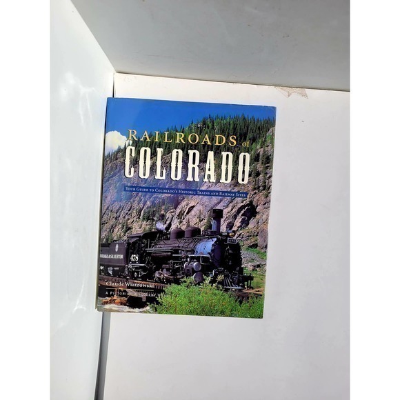 Railroads‎ of Colorado by Claude Wiatrowski 2002 US History Hardcover Book - Picture 1 of 10